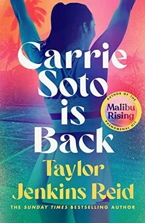 Carrie Soto is Back by Taylor Jenkins Reid
