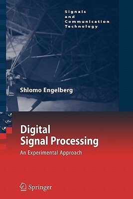 Digital Signal Processing: An Experimental Approach by Shlomo Engelberg