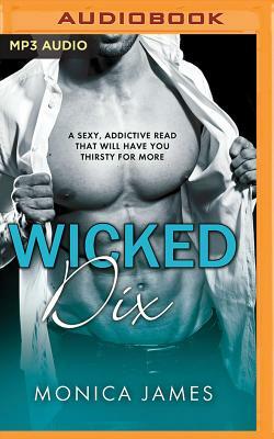 Wicked Dix by Monica James