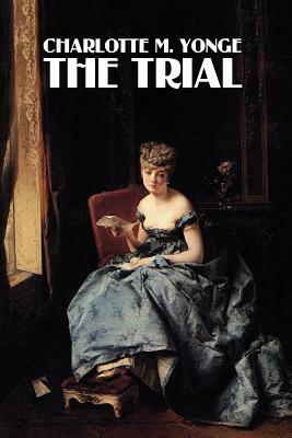 The Trial by Charlotte Mary Yonge