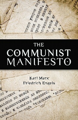 The Communist Manifesto by Karl Marx, Friedrich Engels