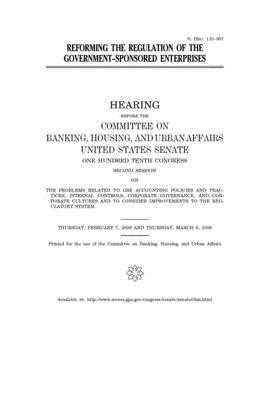 Reforming the regulation of the government-sponsored enterprises by Committee on Banking Housing (senate), United States Congress, United States Senate