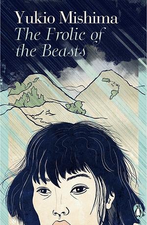 The Frolic of the Beasts by Yukio Mishima