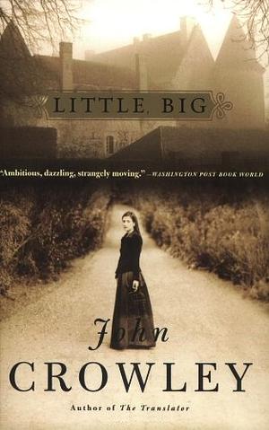 Little, Big by John Crowley