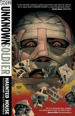 Unknown Soldier, Vol. 1: Haunted House by Alberto Ponticelli, Joshua Dysart