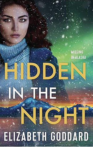 Hidden in the Night by Elizabeth Goddard