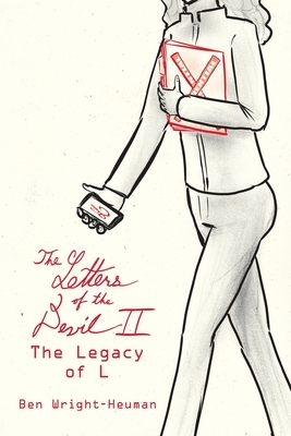 The Letters of the Devil II: The Legacy of L by Ben Wright-Heuman