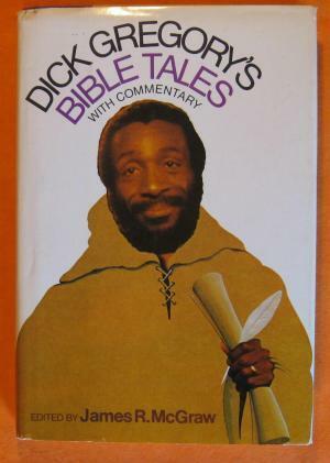 Dick Gregory's Bible Tales, With Commentary by Dick Gregory