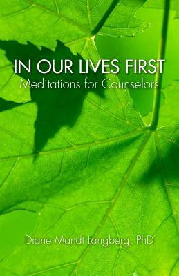 In Our Lives First: Meditations for Counselors by Diane Langberg