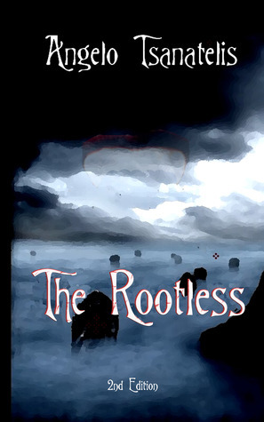 The Rootless by Angelo Tsanatelis
