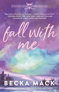 Fall With Me by Becka Mack