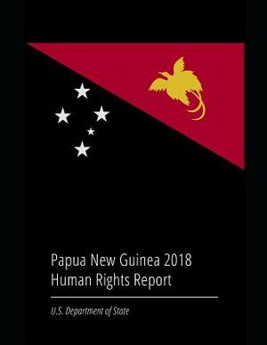 Papua New Guinea 2018 Human Rights Report by U. S. Department of State