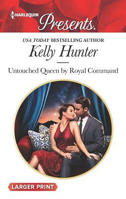 Untouched Queen by Royal Command by Kelly Hunter