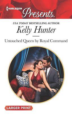 Untouched Queen by Royal Command by Kelly Hunter