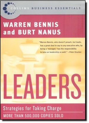 Leaders: Strategies for Taking Charge by Warren G. Bennis, Burt Nanus