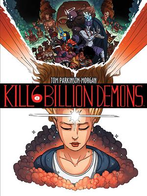 Kill Six Billion Demons Book 1 by Tom Parkinson-Morgan