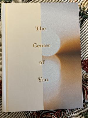 The Center of You by H. M. Clarke