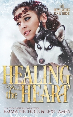 Healing the Heart by Lexi James, Emma Nichols