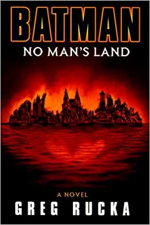 Batman: No Man's Land by Greg Rucka