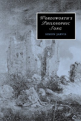 Wordsworth's Philosophic Song by Simon Jarvis