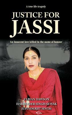 Justice for Jassi by Jupinderjit Singh, Harbinder Singh Sewak, Fabian Dawson