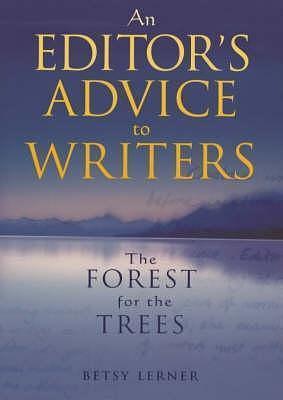 The Forest For The Trees: An Editor's Advice to Writers by Betsy Lerner, Betsy Lerner