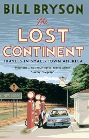 The Lost Continent: Travels in Small-Town America by Bill Bryson