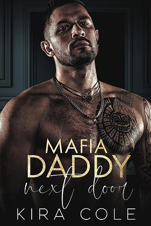 Mafia Daddy Next Door by Kira Cole, Kira Cole