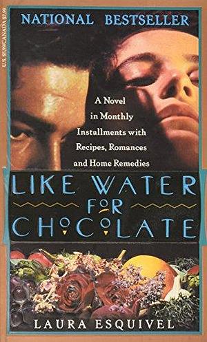 Like Water for Chocolate Publisher: Anchor by Laura Esquivel, Laura Esquivel