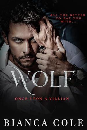 Wolf: A Dark Primal Mafia Romance by Bianca Cole, Bianca Cole