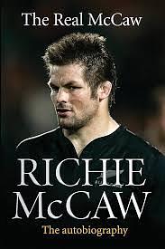 The Real McCaw: Richie McCaw: The Autobiography by Richie McCaw