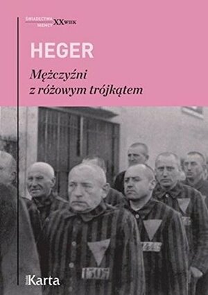 Mezczyzni z rozowym trojkatem wyd. 2017 by Heinz Heger