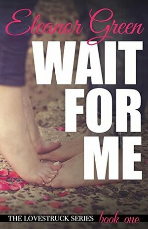 Wait for Me by Eleanor Green