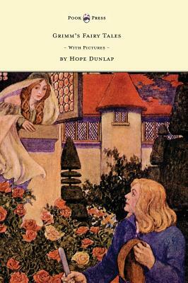 Grimm's Fairy Tales - Illustrated by Hope Dunlap by Jacob Grimm