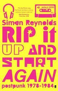 Rip it Up and Start Again by Simon Reynolds