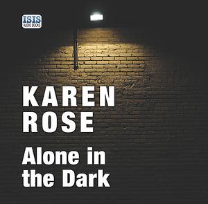 Alone in the Dark by Karen Rose