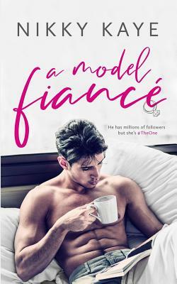 A Model Fiancé by Nikky Kaye