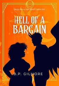 Hell of a Bargain by B.P. Gilmore