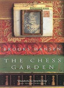 The Chess Garden. by Brooks Hansen, Brooks Hansen