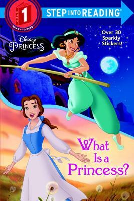 What Is a Princess? (Disney Princess) by Jennifer Liberts