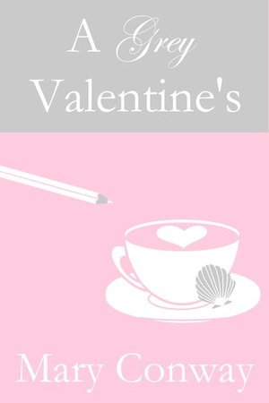 A Grey Valentine's by Mary Conway