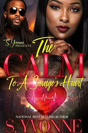 The Calm To A Savage's Heart: A Cold Winter With A Hot Boy Spin-Off by S. Yvonne