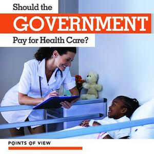 Should the Government Pay for Health Care? by Robert M. Hamilton