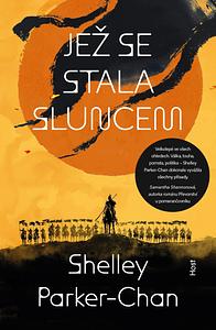 Jež se stala sluncem by Shelley Parker-Chan