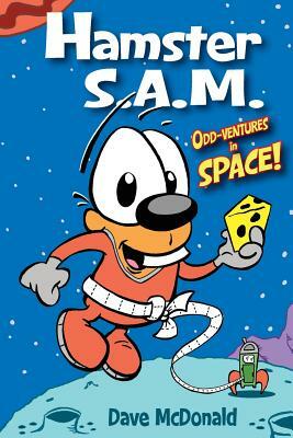 Hamster S.A.M. Odd-Ventures in Space! by Dave McDonald