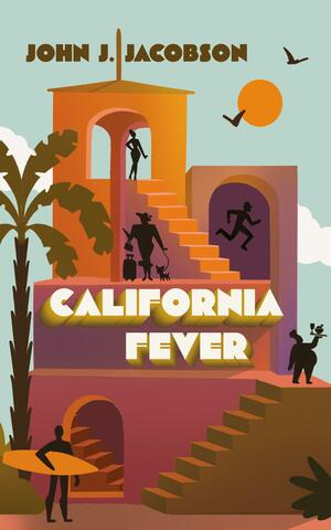 California Fever by John J. Jacobson