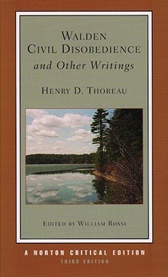 Walden / Civil Disobedience / And Other Writings by William Rossi, Henry David Thoreau