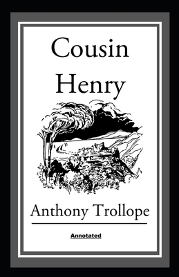 Cousin Henry Annotated by Anthony Trollope