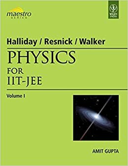 Physics for IIT-JEE- Vol.1 by Robert Resnick, David Halliday, Amit Gupta, Jearl Walker