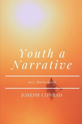 Youth, a Narrative: Illustrated by Joseph Conrad